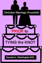 Prior to Tying the Knot: Christian Marriage Essentials