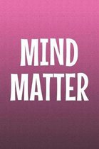 Mind Matter