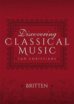 Discovering Classical Music - Discovering Classical Music: Britten