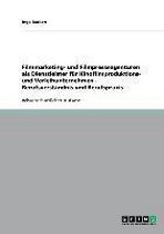 Filmmarketing- und Filmpresseagenturen als Dienstleister fur Kinofilmproduktions- und Verleihunternehmen - Berufsverstandnis und Berufspraxis