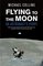 Flying to the Moon: An Astronaut's Story