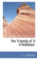 The Tragedy of a Troubadour