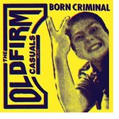 The Old Firm Casuals - Born Criminal (7" Vinyl Single)