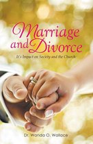 Marriage and Divorce It’s Impact on Society and the Church