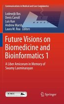 Communications in Medical and Care Compunetics 1 - Future Visions on Biomedicine and Bioinformatics 1