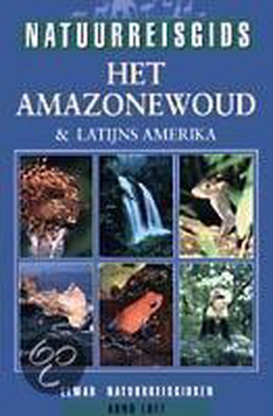 Cover van het boek 'Natuurreisgids voor amazonewoud en latij'