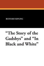 The Story of the Gadsbys and in Black and White