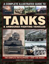 A Complete Illustrated Guide to Tanks & Armoured Fighting Vehicles