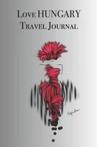 Love HUNGARY Travel Journal