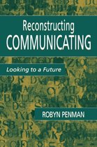 Routledge Communication Series- Reconstructing Communicating