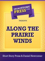 Along The Prairie Winds
