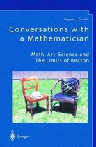 Conversations with a Mathematician: Math, Art, Science and the Limits of Reason