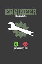 Engineer is calling and I must go