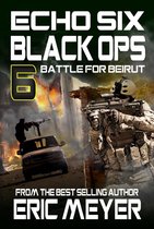 Echo Six 6 - Echo Six: Black Ops 6 - Battle for Beirut