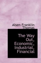 The Way Out, Economic, Industrial, Financial