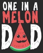 One In A Melon Dad