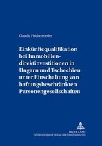 Einkuenftequalifikation Bei Immobiliendirektinvestitionen in Ungarn Und Tschechien Unter Einschaltung Von Haftungsbeschraenkten Personengesellschaften