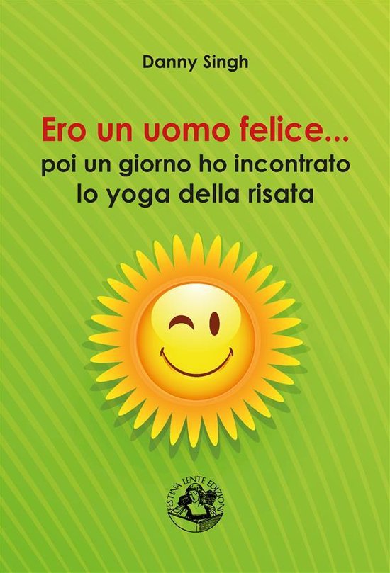 Ero un uomo felice... poi ho incontrato lo yoga della risata - cover