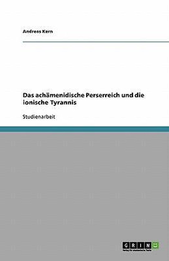 Das achamenidische Perserreich und die ionische Tyrannis