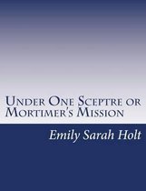 Under One Sceptre or Mortimer's Mission