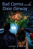 Bad Carma on the Dixie Dieway