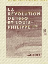 La Révolution de 1830 et Louis-Philippe Ier