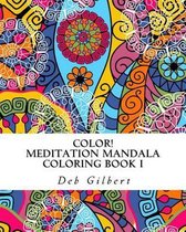 Color! Meditation Mandala Coloring, Book I