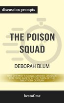 Summary: "The Poison Squad: One Chemist's Single-Minded Crusade for Food Safety at the Turn of the Twentieth Century" by Deborah Blum Discussion Prompts