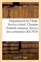 D�partement de l'Aude. Service Vicinal. Chemins d'Int�r�t Commun