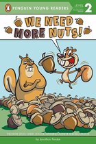 Penguin Young Readers 2 - We Need More Nuts!