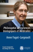 Leçons inaugurales - Philosophie des sciences biologiques et médicales