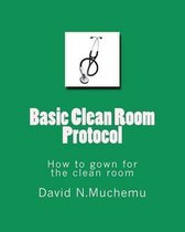 Basic Clean Room Protocol