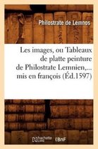 Arts- Les Images, Ou Tableaux de Platte Peinture de Philostrate Lemnien, MIS En Fran�ois (�d.1597)