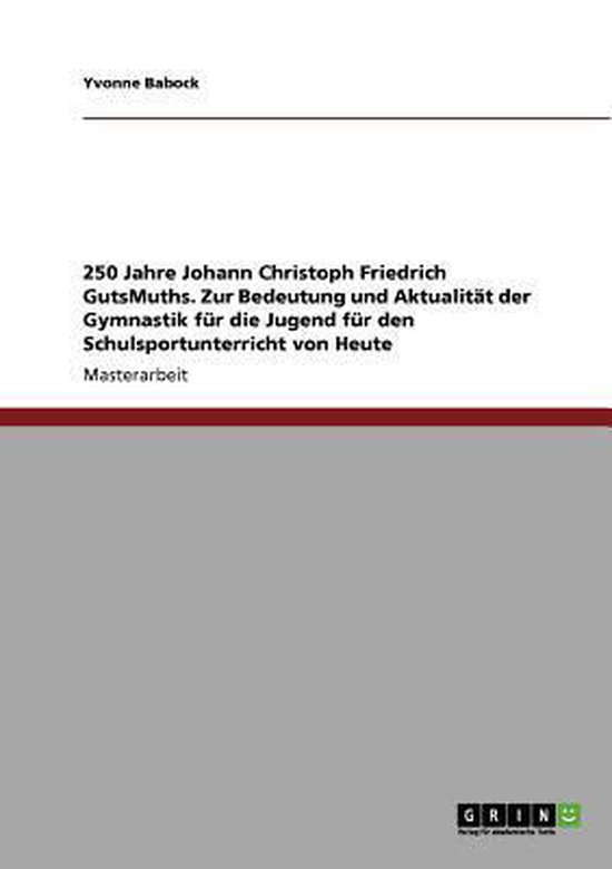 250 Jahre Johann Christoph Friedrich GutsMuths. Zur Bedeutun ... - cover
