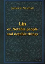 Lin or, Notable people and notable things