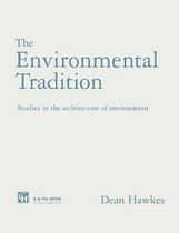 The Environmental Tradition: Studies in the Architecture of Environment