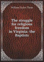 The struggle for religious freedom in Virginia