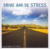 Impressions Series: Drive and De Stress