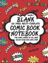 Blank Comic Book Notebook 120 Page Multi-Template For Comic Lovers Of All Ages, Volume 1