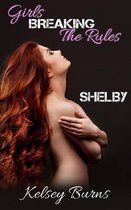 Girls Breaking The Rules - Shelby