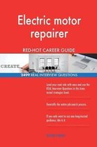 Electric Motor Repairer Red-Hot Career Guide; 2499 Real Interview Questions