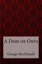 A Dish of Orts George MacDonald