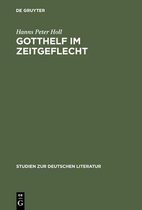 Studien Zur Deutschen Literatur- Gotthelf im Zeitgeflecht