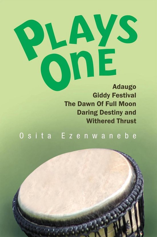 Plays One:Adaugo,Giddy Festival, the Dawn of Full Moon, Dari ... - cover