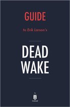 Guide to Erik Larson's Dead Wake by Instaread