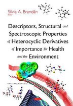 Descriptors, Structural & Spectroscopic Properties of Heterocyclic Derivatives of Importance for Health & the Environment