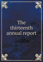 The thirteenth annual report