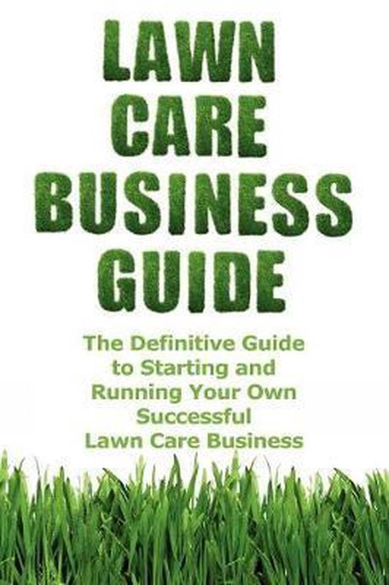 Lawn Care Business Guide Lawn Care Business Guide