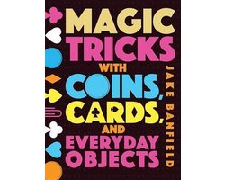 Magic Tricks With Coins, Cards and Everyday Objects