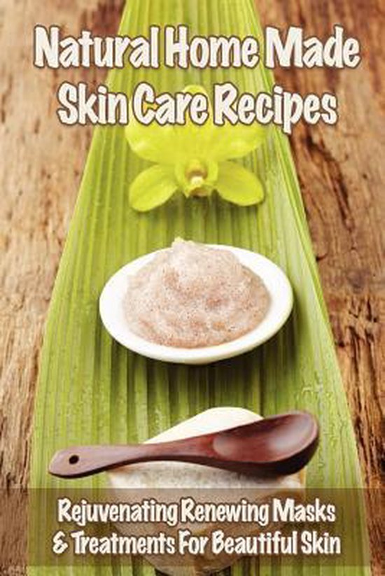 Natural Home Made Skin Care Recipes - cover